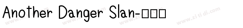 Another Danger Slan字体转换
